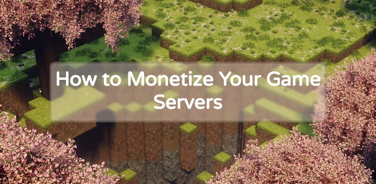 How to Monetize Your Game Servers